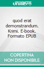 quod erat demonstrandum. Krimi. E-book. Formato EPUB ebook di Tino Hemmann