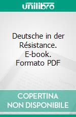 Deutsche in der Résistance. E-book. Formato PDF ebook