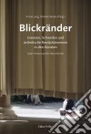 BlickränderGrenzen, Schwellen und ästhetische Randphänomene in den Künsten. E-book. Formato PDF ebook di Astrid Lang