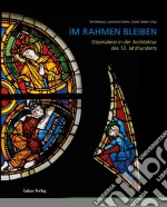 Im Rahmen bleibenGlasmalerei in der Architektur des 13. Jahrhunderts. E-book. Formato PDF