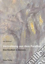 Vertreibung aus dem ParadiesEine Kindheit in Demmin. E-book. Formato PDF ebook