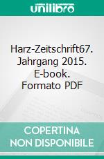 Harz-Zeitschrift67. Jahrgang 2015. E-book. Formato PDF ebook