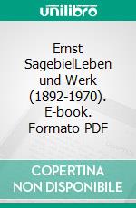 Ernst SagebielLeben und Werk (1892-1970). E-book. Formato PDF ebook