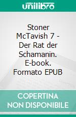 Stoner McTavish 7 - Der Rat der Schamanin. E-book. Formato EPUB ebook di Sarah Dreher