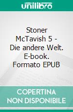 Stoner McTavish 5 - Die andere Welt. E-book. Formato EPUB ebook di Sarah Dreher