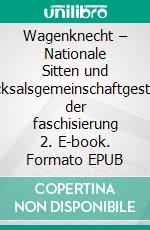 Wagenknecht – Nationale Sitten und Schicksalsgemeinschaftgestalten der faschisierung 2. E-book. Formato EPUB