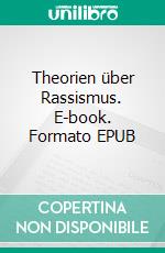 Theorien über Rassismus. E-book. Formato EPUB ebook di Nora Räthzel