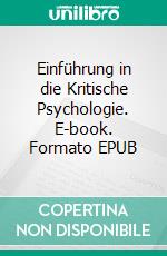 Einführung in die Kritische Psychologie. E-book. Formato EPUB ebook di Morus Markard