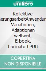 Kollektive ErinnerungsarbeitAnwendungen, Variationen, Adaptionen weltweit. E-book. Formato EPUB ebook