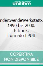 JahrhundertwendeWerkstatt-Journal 1990 bis 2000. E-book. Formato EPUB