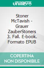 Stoner McTavish - Grauer ZauberStoners 3. Fall. E-book. Formato EPUB ebook