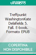 Treffpunkt WashingtonKate Delafields 5. Fall. E-book. Formato EPUB ebook di Katherine V. Forrest