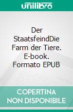 Der StaatsfeindDie Farm der Tiere. E-book. Formato EPUB ebook
