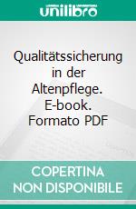 Qualitätssicherung in der Altenpflege. E-book. Formato PDF ebook