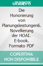 Die Honorierung von Planungsleistungen6. Novellierung der HOAI. E-book. Formato PDF