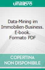 Data-Mining im Immobilien-Business. E-book. Formato PDF ebook