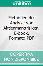 Methoden der Analyse von Aktienmarktrisiken. E-book. Formato PDF ebook