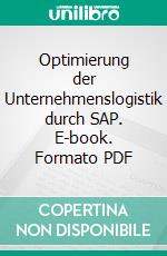 Optimierung der Unternehmenslogistik durch SAP. E-book. Formato PDF ebook di Christian Werner