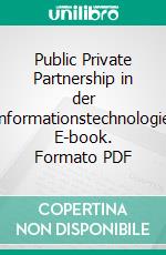 Public Private Partnership in der Informationstechnologie. E-book. Formato PDF