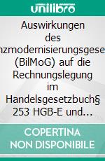 Auswirkungen des Bilanzmodernisierungsgesetzes (BilMoG) auf die Rechnungslegung im Handelsgesetzbuch§ 253 HGB-E und § 254 HGB-E. E-book. Formato PDF ebook di Thomas Drapinski