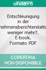 Entschleunigung in der UnternehmensberichterstattungIst weniger mehr?. E-book. Formato PDF