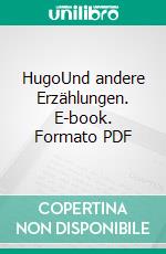 HugoUnd andere Erzählungen. E-book. Formato PDF ebook