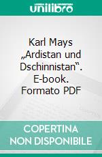 Karl Mays „Ardistan und Dschinnistan“. E-book. Formato PDF ebook