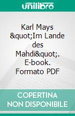 Karl Mays &quot;Im Lande des Mahdi&quot;. E-book. Formato PDF ebook