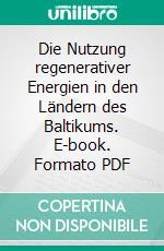 Die Nutzung regenerativer Energien in den Ländern des Baltikums. E-book. Formato PDF ebook