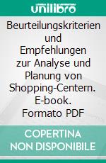 Beurteilungskriterien und Empfehlungen zur Analyse und Planung von Shopping-Centern. E-book. Formato PDF ebook