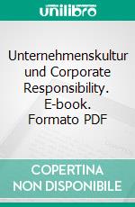 Unternehmenskultur und Corporate Responsibility. E-book. Formato PDF ebook