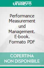 Performance Measurement und Management. E-book. Formato PDF ebook di Jeanette Bode