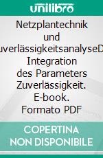 Netzplantechnik und ZuverlässigkeitsanalyseDie Integration des Parameters Zuverlässigkeit. E-book. Formato PDF ebook di Thomas Paul