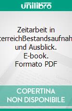 Zeitarbeit in ÖsterreichBestandsaufnahme und Ausblick. E-book. Formato PDF ebook