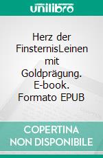 Herz der FinsternisLeinen mit Goldprägung. E-book. Formato EPUB ebook