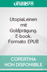 UtopiaLeinen mit Goldprägung. E-book. Formato EPUB ebook di Thomas Morus