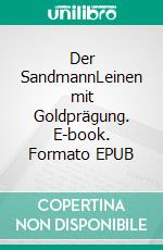 Der SandmannLeinen mit Goldprägung. E-book. Formato EPUB ebook