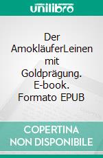 Der AmokläuferLeinen mit Goldprägung. E-book. Formato EPUB ebook di Stefan Zweig