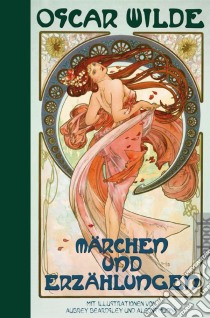 Oscar Wilde: Märchen und Erzählungen: Halbleinenmit Illustrationen von Aubrey Beardsley und Alfons Mucha. E-book. Formato EPUB ebook di Wilde