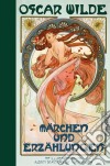 Oscar Wilde: Märchen und Erzählungen: Halbleinenmit Illustrationen von Aubrey Beardsley und Alfons Mucha. E-book. Formato EPUB ebook di Wilde