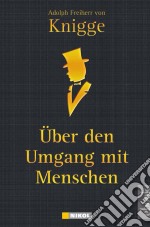 Über den Umgang mit Menschen. E-book. Formato EPUB ebook