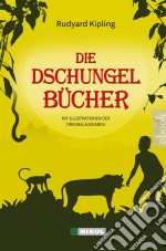 Die Dschungelbücher (Das Dschungelbuch + Das neue Dschungelbuch)mit Illustrationen der Originalausgaben. E-book. Formato EPUB ebook