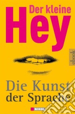 Der kleine Hey - Die Kunst der Sprache. E-book. Formato EPUB