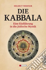 Die KabbalaEine Einführung in die jüdische Mystik. E-book. Formato EPUB