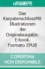 Das KarpatenschlossMit Illustrationen der Originalausgabe. E-book. Formato EPUB ebook