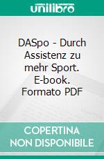 DASpo - Durch Assistenz zu mehr Sport. E-book. Formato PDF ebook di Vera Tillmann