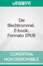 Die Blechtrommel. E-book. Formato EPUB ebook