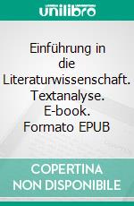 Einführung in die Literaturwissenschaft. Textanalyse. E-book. Formato EPUB ebook di Hans Krah