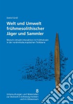 Welt und Umwelt frühmesolithischer Jäger und Sammler. E-book. Formato PDF ebook