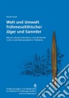 Welt und Umwelt frühmesolithischer Jäger und Sammler. E-book. Formato PDF ebook